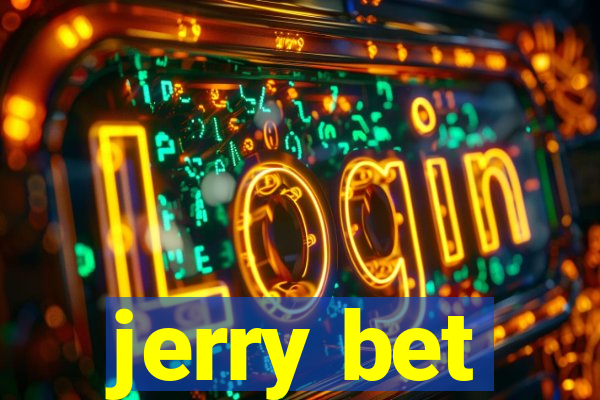 jerry bet